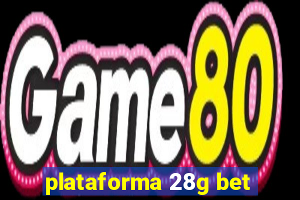 plataforma 28g bet